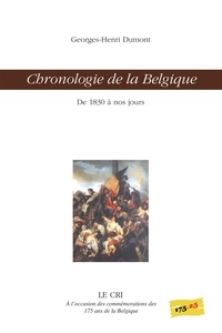 Georges-Henri Dumont - Chronologie de la Belgique - De 1830 à nos jours.