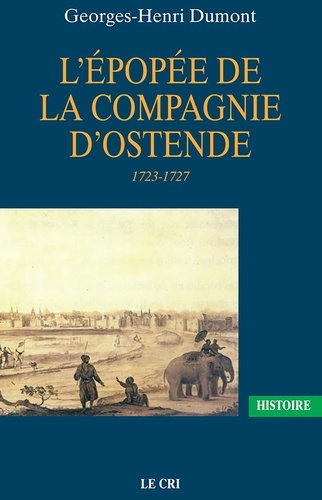 L’Épopée de la Compagnie d’Ostende. 1723-1727