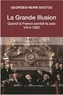 Georges-Henri Soutou - La Grande Illusion - Comment la France a perdu la paix, 1914-1920.