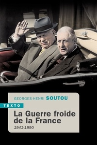 Georges-Henri Soutou - La Guerre froide de la France - 1941-1990.