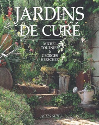 Georges Herscher et Michel Tournier - Jardins De Cure.
