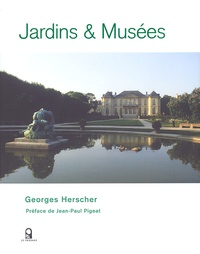 Georges Herscher - Jardins & Musees.