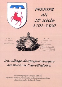 Georges Herve - Perrier au 18e siècle - Une paroisse de Basse-Auvergne au tournant de l'Histoire 1701-1800.