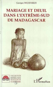 Mariage et deuil dans l'extrême-sud de Madagascar