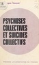 Georges Heuyer - Psychoses collectives et suicides collectifs.