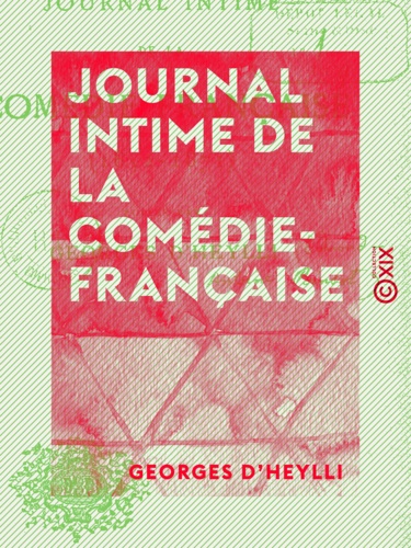 Journal intime de la Comédie-Française. 1852-1871