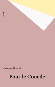Georges Hourdin - Pour le Concile.
