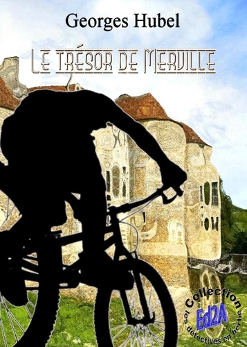Georges Hubel - Les détectives en herbe - Volume 2, Le trésor de Merville.