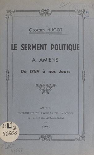 Le serment politique à Amiens de 1789 à nos jours