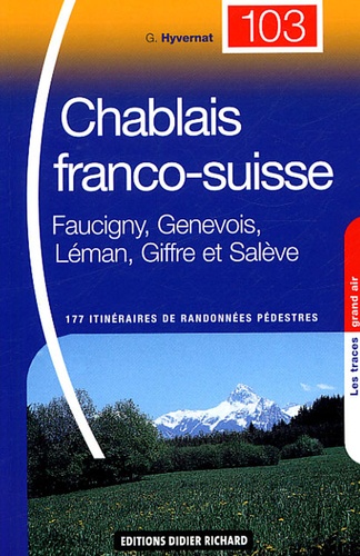 Georges Hyvernat - Chablais franco-suisse Faucigny-Genevois - Léman-Giffre-Salève 177 itinéraires de randonnées pédestres.