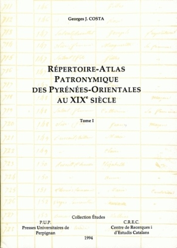 Georges-J Costa - Repertoire-Atlas Patronymique Des Pyrenees-Orientales Au Xixe Siecle. 2 Volumes.