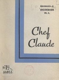 Georges-J. Dedeban et Yvonne Étienne - Chef Claude.