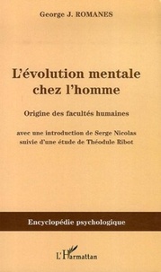 Georges J. Romanes - L'évolution mentale chez l'homme - Origine des facultés humaines (1888-1891).