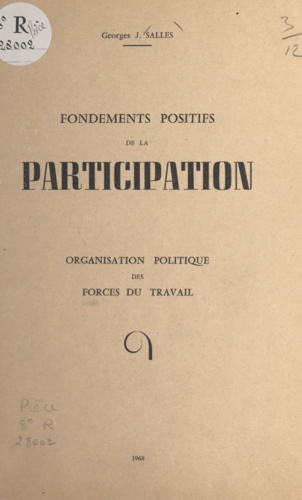 Fondements positifs de la participation. Organisation politique des forces du travail