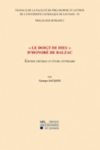 Georges Jacques - "Le doigt de Dieu" d'Honoré de Balzac - Edition critique et étude littéraire - Section de philologie romane-4/I.