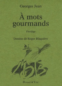 Georges Jean - A mots gourmands.