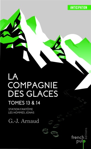 La compagnie des glaces Tomes 13 et 14 Station fantôme ; Les hommes-Jonas