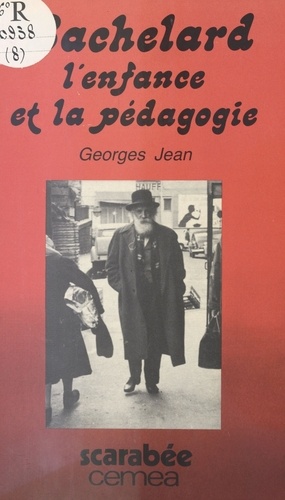 BACHELARD, L'ENFANCE ET LA PEDAGOGIE