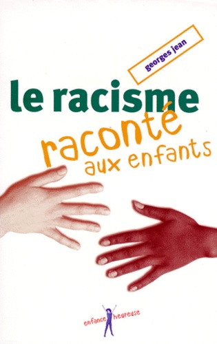 Georges Jean - Le racisme raconté aux enfants.