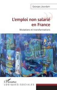 Georges Jourdam - L'emploi non salarié en France - Mutations et transformations.