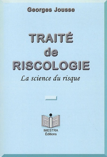 Georges Jousse - Traite de riscologie - La science du risque.