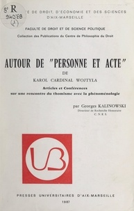 Georges Kalinowski et Karol Wojtyla - Autour de "Personne et Acte" du Cardinal Karol Wojtyła - Articles et conférences sur une rencontre du thomisme avec la phénoménologie.