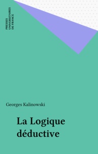 Georges Kalinowski - La logique déductive - Essai de présentation aux juristes.