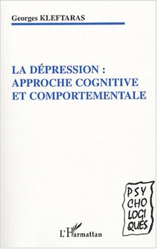 Georges Kleftaras - La dépression : approche cognitive et comportementale.