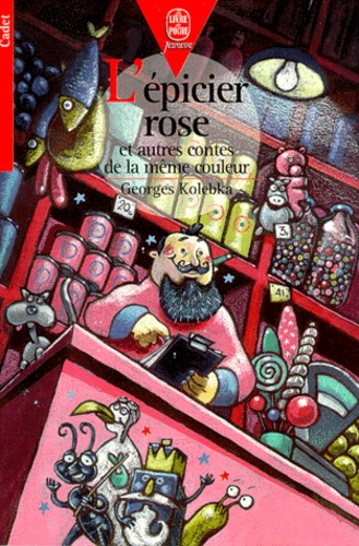 Georges Kolebka - L'épicier rose - Et autres contes de la même couleur.