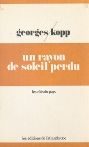 Georges Kopp - Un rayon de soleil perdu.