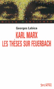 Georges Labica - Karl Marx, les thèses sur Feuerbach.