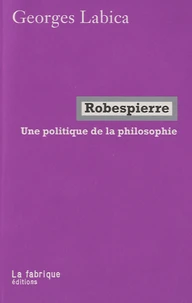 Robespierre, une politique de la philosophie