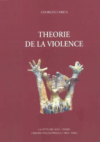 Georges Labica - Théorie de la violence.