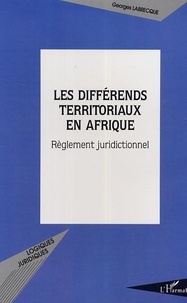 Georges Labrecque - Les différents térritoriaux en Afrique : règlement juridictionnel.