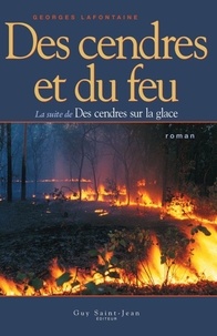 Georges Lafontaine - Des cendres et du feu.
