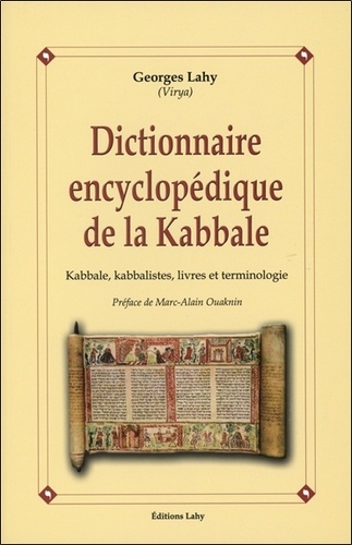 Georges Lahy - Dictionnaire encyclopédique de la Kabbale - Kabbale, kabbalistes, livres et terminologie.