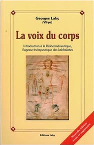 Georges Lahy - La voix du corps - Introduction à la Bioherméneutique, Sagesse thérapeutique des kabbalistes.
