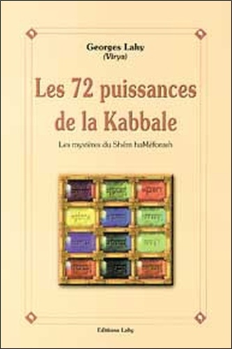 Georges Lahy et  Virya - Les 72 puissances de la Kabbale - Les mystères du Shem haMeforash.