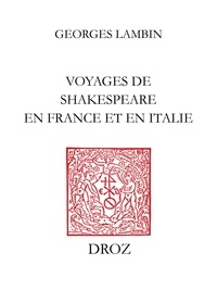 Georges Lambin - Voyages de Shakespeare en France et en Italie.