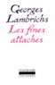 Georges Lambrichs - Les Fines attaches.