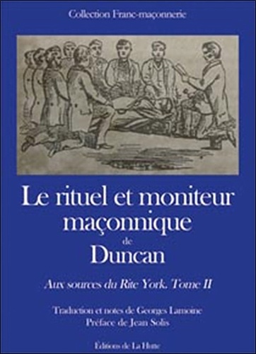 Georges Lamoine - Le rituel et moniteur maçonnique de Duncan - Tome 2, Aux sources du rite York.