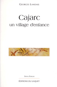 Georges Landais - CAJARC. - Un village d'enfance.