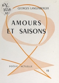 Georges Langenberger - Amours et saisons.