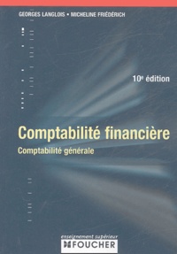 Georges Langlois et Micheline Friédérich - Comptabilité financière - Comptabilité générale.