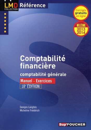 Georges Langlois et Micheline Friédérich - Comptabilité financière - Comptabilité générale, manuel, exercices.