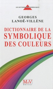 Georges Lanoe-Villene - Dictionnaire de la symbolique des couleurs.
