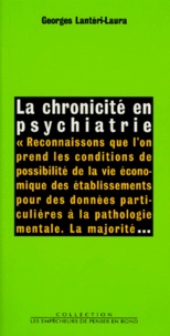 Georges Lantéri-Laura - La chronicité en psychiatrie.