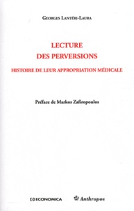 Georges Lantéri-Laura - Lecture des perversions - Histoire de leur appropriation médicale.