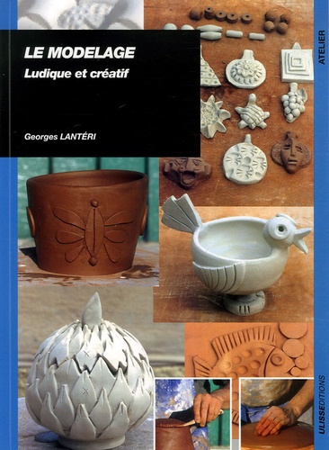 Georges Lantéri - Le Modelage - Ludique et créatif.