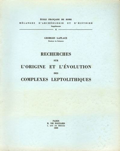 Georges Laplace - Recherches sur l'origine et l'évolution des complexes leptolithiques.
